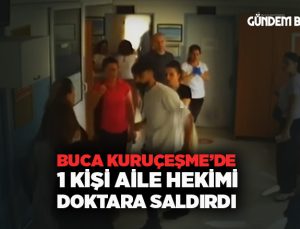 Buca Kuruçeşme’de 1 kişi Aile Hekimi Doktora Saldırdı