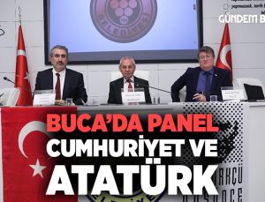 Buca’da Panel Cumhuriyet ve Atatürk