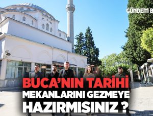 Buca’nın Tarihi Mekanlarını Gezmeye Hazırmısınız ? Kayıtlar Başladı