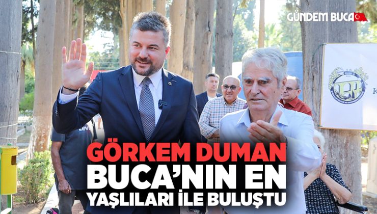 Görkem Duman Buca’nın En Yaşlıları İle Buluştu