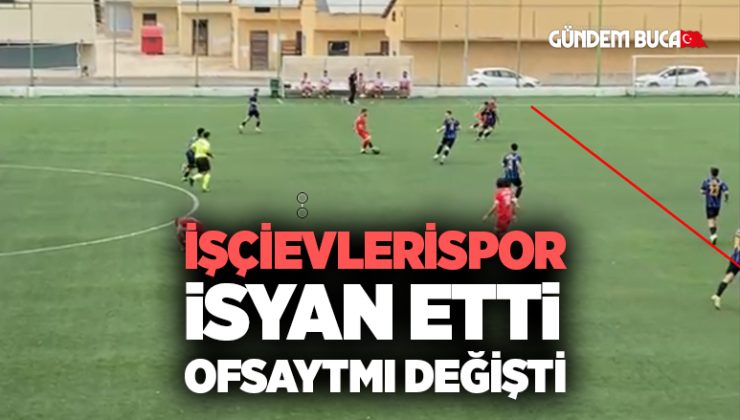 İşçievlerispor İsyan Etti. Ofsayt Kuralı mı Değişti ?