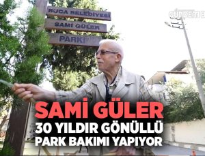 Sami Güler 30 yıldır gönüllü park bakımı yapıyor