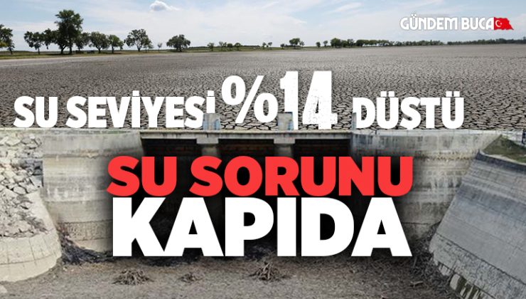 Tahtalı Barajında Su Seviyesi %14 ‘e Düştü, Buca’da Su Sorunu Kapıda