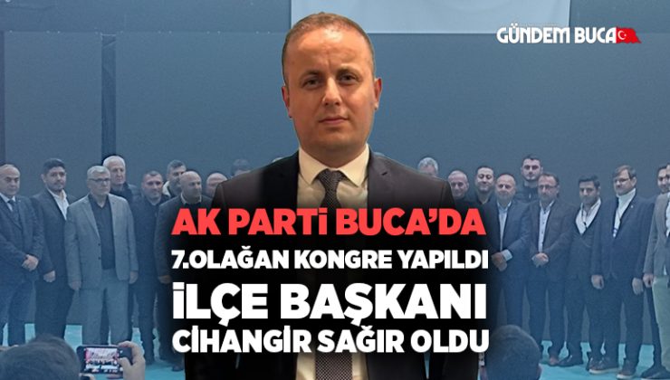 AK Parti Buca 7. Olağan Kongresinde İlçe Başkanı Cihangir Sağır Oldu