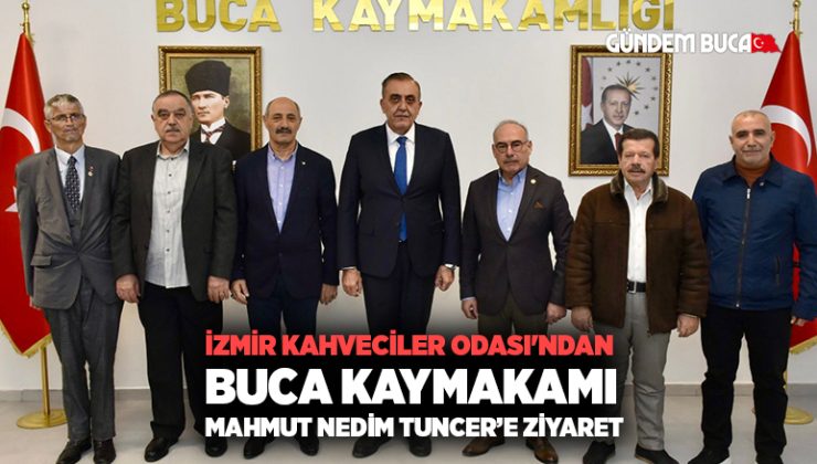 İzmir Kahveciler Odası ‘ndan Mahmut Nedim Tuncer ’e Ziyaret