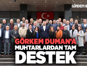 Görkem Duman ‘a Muhtarlardan Destek