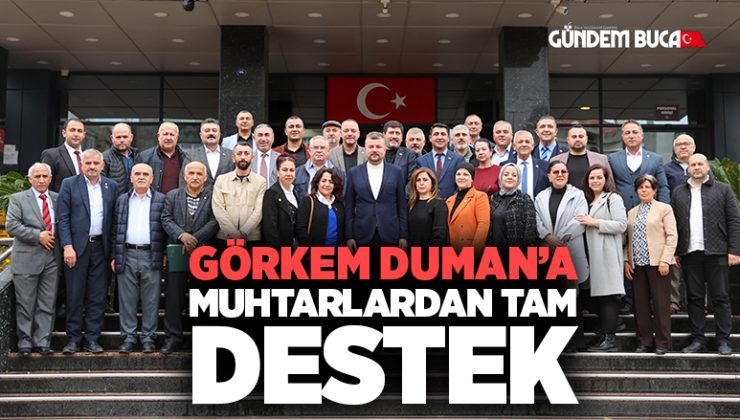 Görkem Duman ‘a Muhtarlardan Destek