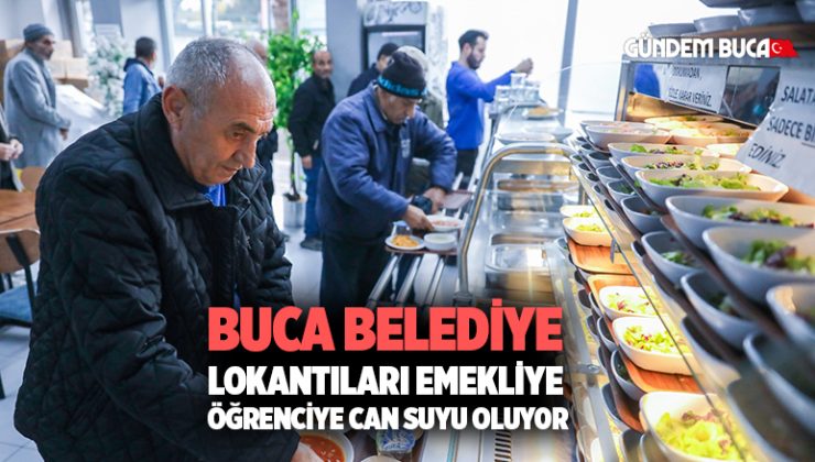 Buca Belediye Lokantıları Emekliye, Öğrenciye can suyu oluyor