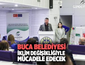 Buca Belediyesi iklim değişikliğiyle mücadele edecek