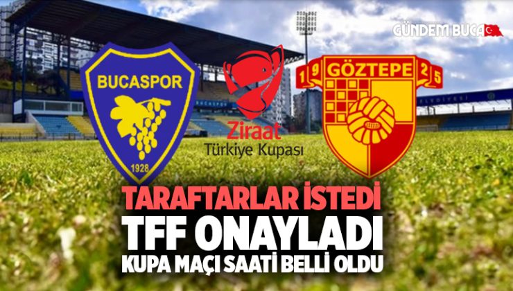Bucaspor 1928 Göztepe Türkiye Kupası Maç günü saati belli oldu