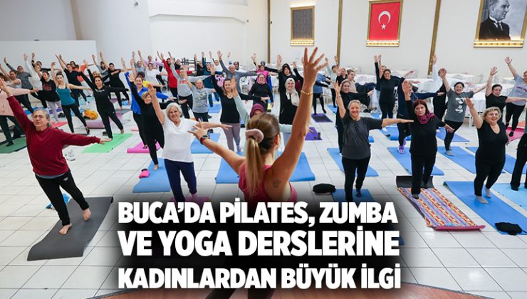 Buca’da pilates, zumba, yoga derslerine kadınlardan büyük ilgi