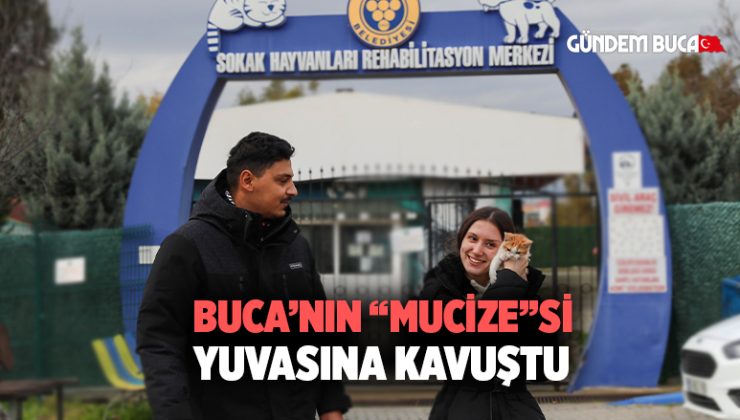 Buca ’nın “Mucize ”si yuvasına kavuştu