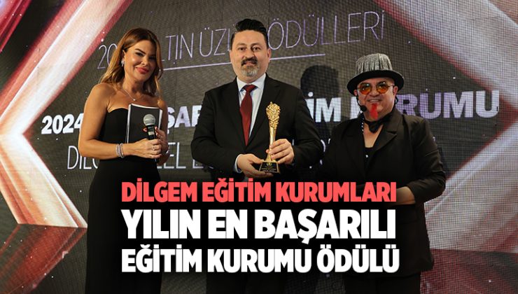 2. Altın Üzüm Ödül Töreni: 2024 Yılı En Başarılı Eğitim Kurumu Ödülü Dilgem Eğitim Kurumları’nın