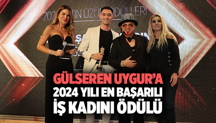 Gülseren Uygur ’a 2024 Yılı En Başarılı İş Kadını Ödülü