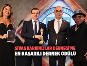 Sivas Karkınlılar Derneği ’ne 2024 Yılı En Başarılı Dernek Ödülü