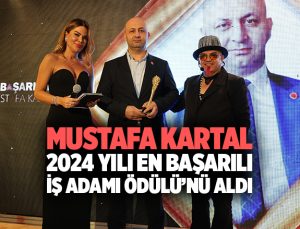 Mustafa Kartal, 2024 Yılı En Başarılı İşadamı Ödülü’nü Aldı