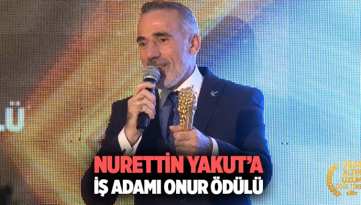 Nurettin Yakut ’a 2024 Yılı İş Adamı Onur Ödülü