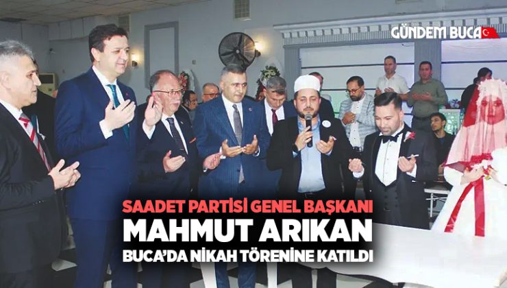 Saadet Partisi Genel Başkanı Mahmut Arıkan , Buca ’da Nikah Törenine Katıldı