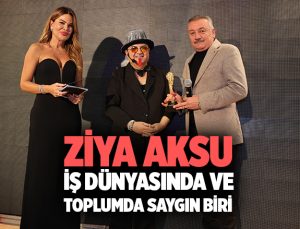 Ziya Aksu İş Dünyasında ve Toplumda Saygın Biri