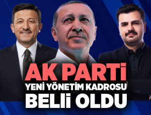 AK Parti ‘nin Yeni Yönetim Kadrosu Belli Oldu