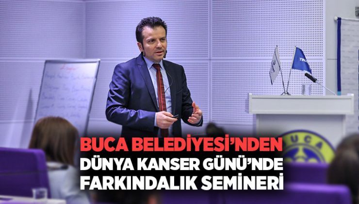 Buca Belediyesi ’nden Dünya Kanser Günü ’nde Farkındalık Semineri
