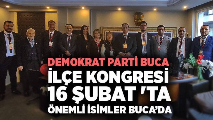 Demokrat Parti Buca İlçe Kongresi 16 Şubat ‘ta