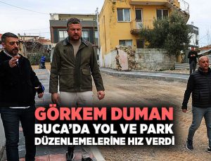 Görkem Duman Buca ‘da Yol ve Park Düzenlemelerine hız verdi.