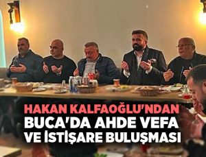 AK Partili Hakan Kalfaoğlu ‘ndan Buca’da Ahde Vefa ve İstişare Buluşması