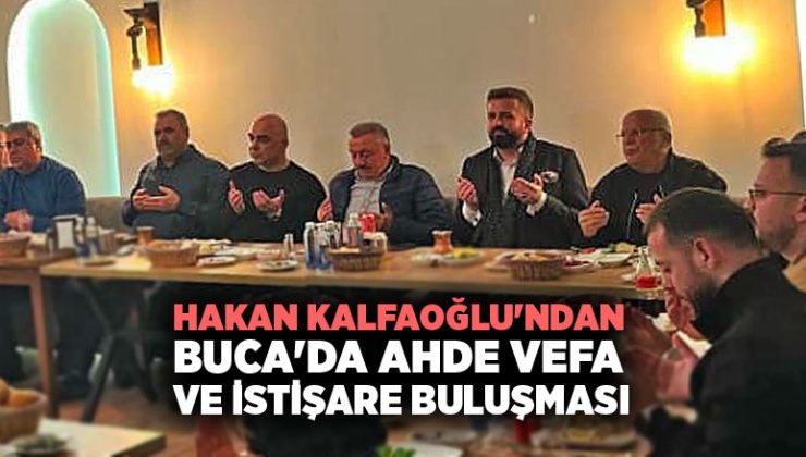 AK Partili Hakan Kalfaoğlu ‘ndan Buca’da Ahde Vefa ve İstişare Buluşması