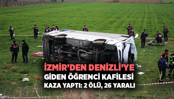 İzmir ’den Denizli ’ye Giden Öğrenci Kafilesi Kaza Yaptı: 2 Ölü, 26 Yaralı