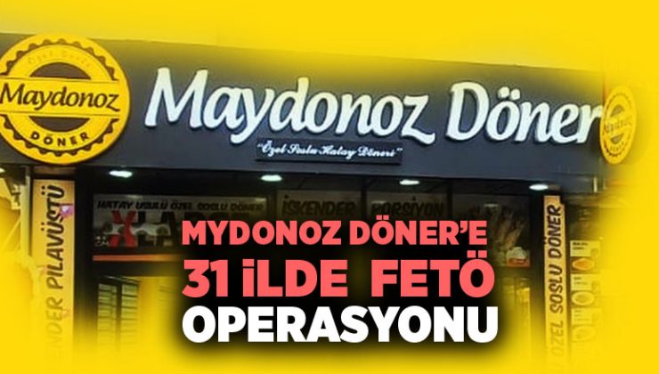 Maydonoz Döner ’e 31 İlde FETÖ Operasyonu: 353 kişiye Gözaltı!