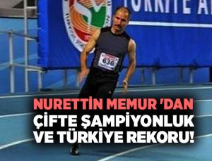 Nurettin Memur ‘dan Çifte Şampiyonluk ve Türkiye Rekoru!