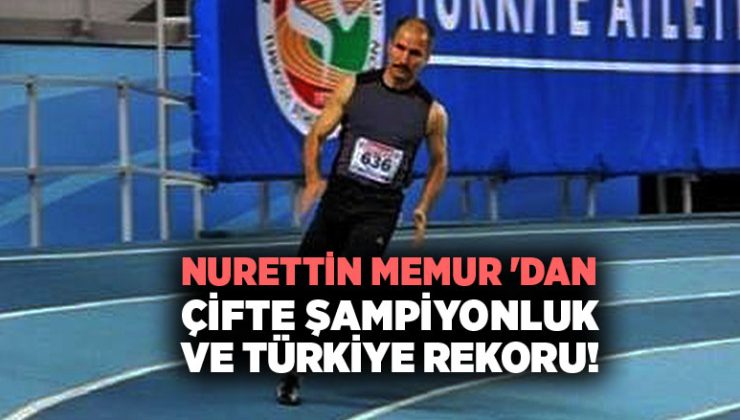 Nurettin Memur ‘dan Çifte Şampiyonluk ve Türkiye Rekoru!