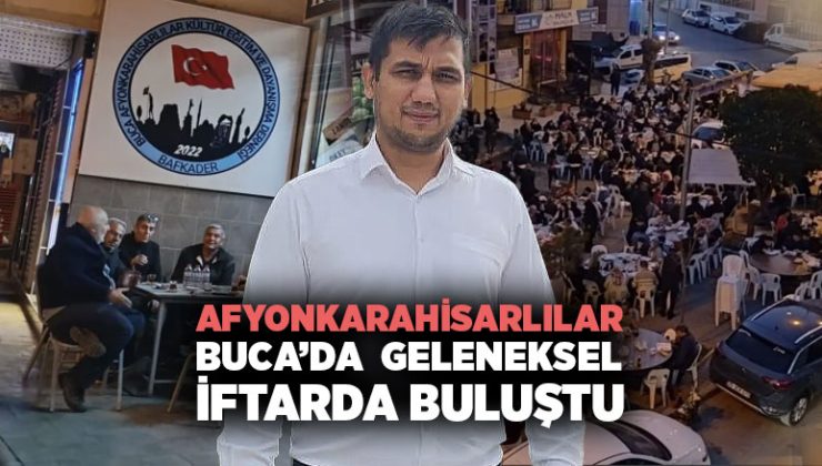 Buca ’da Afyonkarahisar lılar Geleneksel İftarda Buluştu