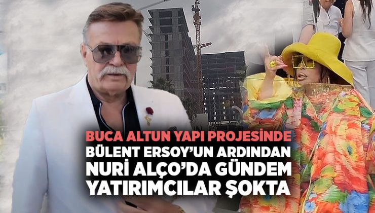 Buca Altun Yapı İnşaat, Bülent Ersoy ’un Ardından, Nuri Alço da Gündem