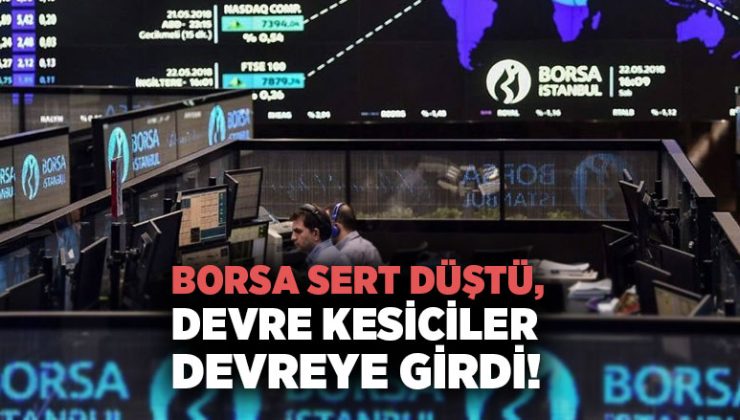 Borsa Sert Düştü, Devre Kesiciler Devreye Girdi!
