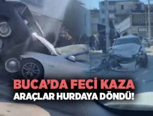 Buca ’da feci kaza Araçlar Hurdaya Döndü!