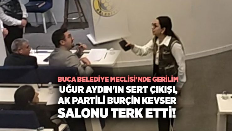 Buca Belediye Meclisi ‘nde Gerilim: Uğur Aydın ‘ın Sert Çıkışı, AK Partili Burçin Kevser Salonu Terk Etti!