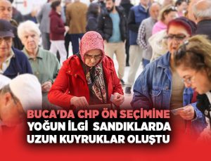Buca ‘da CHP ön seçimine yoğun ilgi sandıklarda uzun kuyruklar oluştu