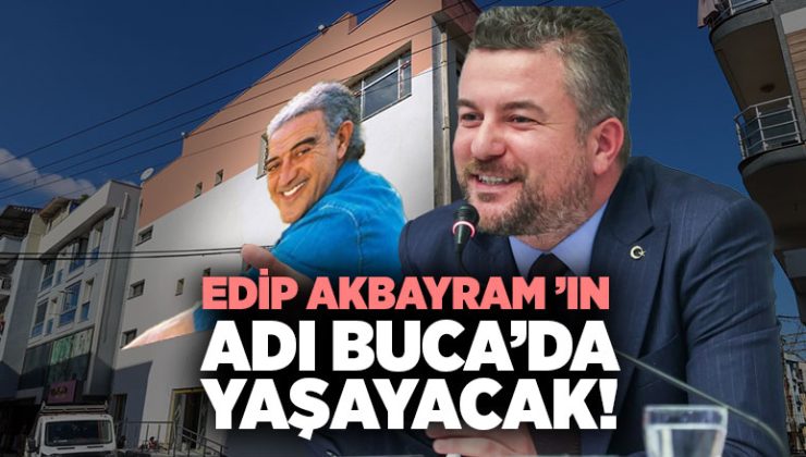 Edip Akbayram ’ın Adı Buca’da Yaşayacak!