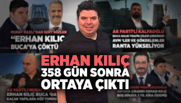 Erhan Kılıç 358 Gün Sonra Ortaya Çıktı.