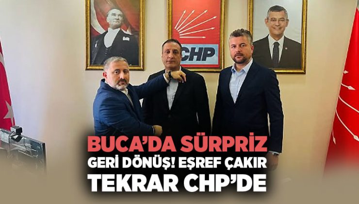 Buca ’da Sürpriz Geri Dönüş! Eşref Çakır Tekrar CHP ’de