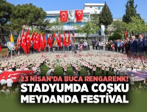 23 Nisan ’da Buca Rengarenk Stadyumda coşku Meydanda Festival