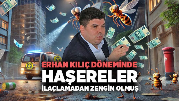 Erhan Kılıç döneminde Haşereler İlaçlamadan Zengin Olmuş
