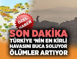 Türkiye ‘nin en kirli havasını Buca Soluyor. Ölümler Artıyor