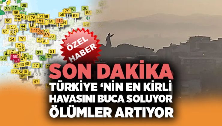 Türkiye ‘nin en kirli havasını Buca Soluyor. Ölümler Artıyor