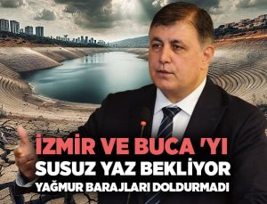 İzmir ve Buca ‘yı Susuz Yaz Bekliyor. Yağmur Barajları doldurmadı