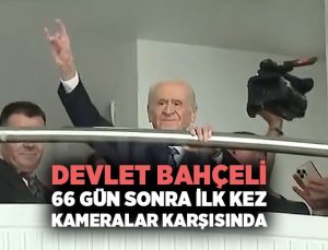 Devlet Bahçeli 66 Gün Sonra İlk Kez Kameralar Karşısında