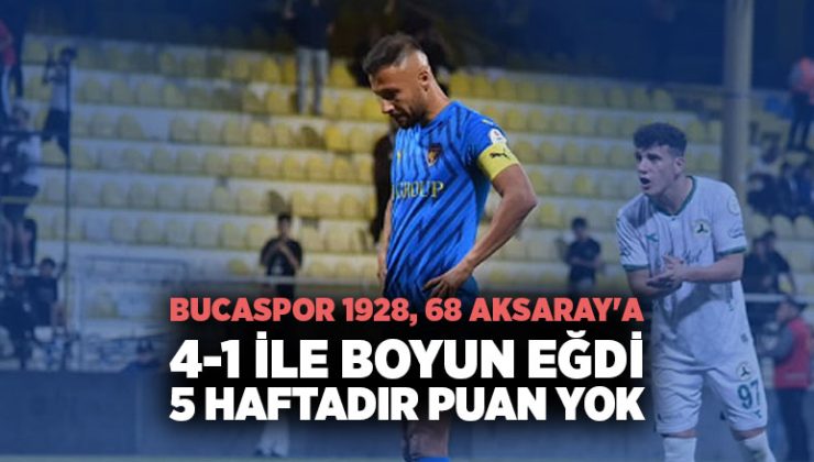 Bucaspor 1928 , 68 Aksaray’a 4-1 ile Boyun Eğdi 5 Haftadır Puan Yok