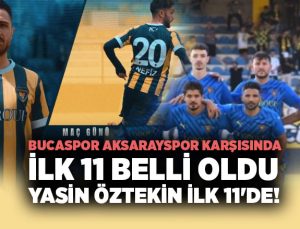 Bucaspor Aksarayspor karşısında Başarısızlığa Ödül mü? Yasin Öztekin İlk 11’de!